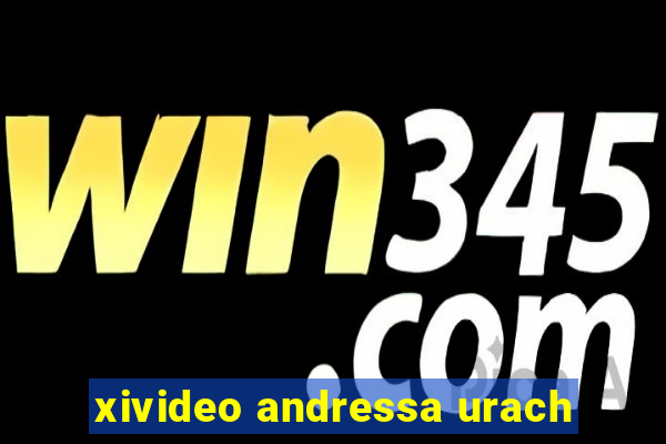 xivideo andressa urach